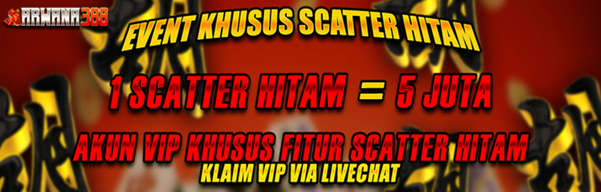 EVENT KHUSUS SCATTER HITAM 