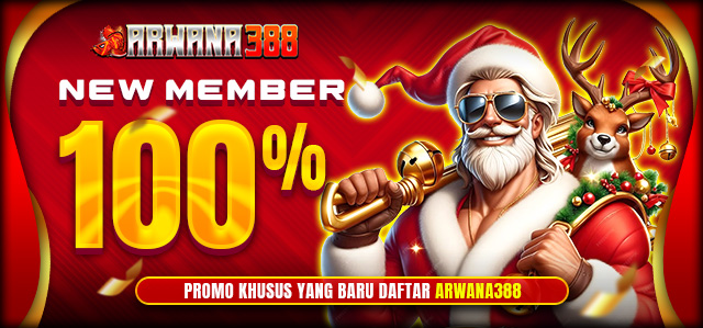 BONUS NEW MEMBER SLOT 100% ARWANA388